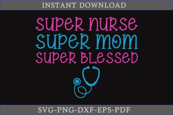 An Honest Review of the Super Nurse Super Mom Super Blessed Design