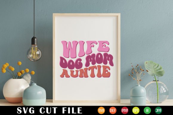 Evaluating the Wife Dog Mom Auntie Retro SVG for Embroidery