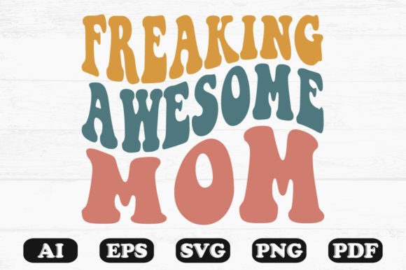 Freaking Awesome Mom Retro Wavy SVG T-shirt Design