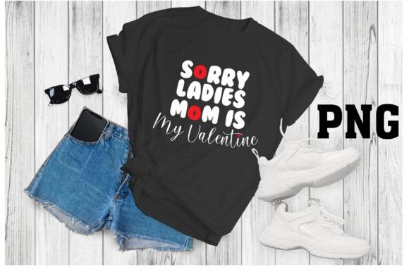 Sorry Ladies My Mom My Valentine: A Designer's Review